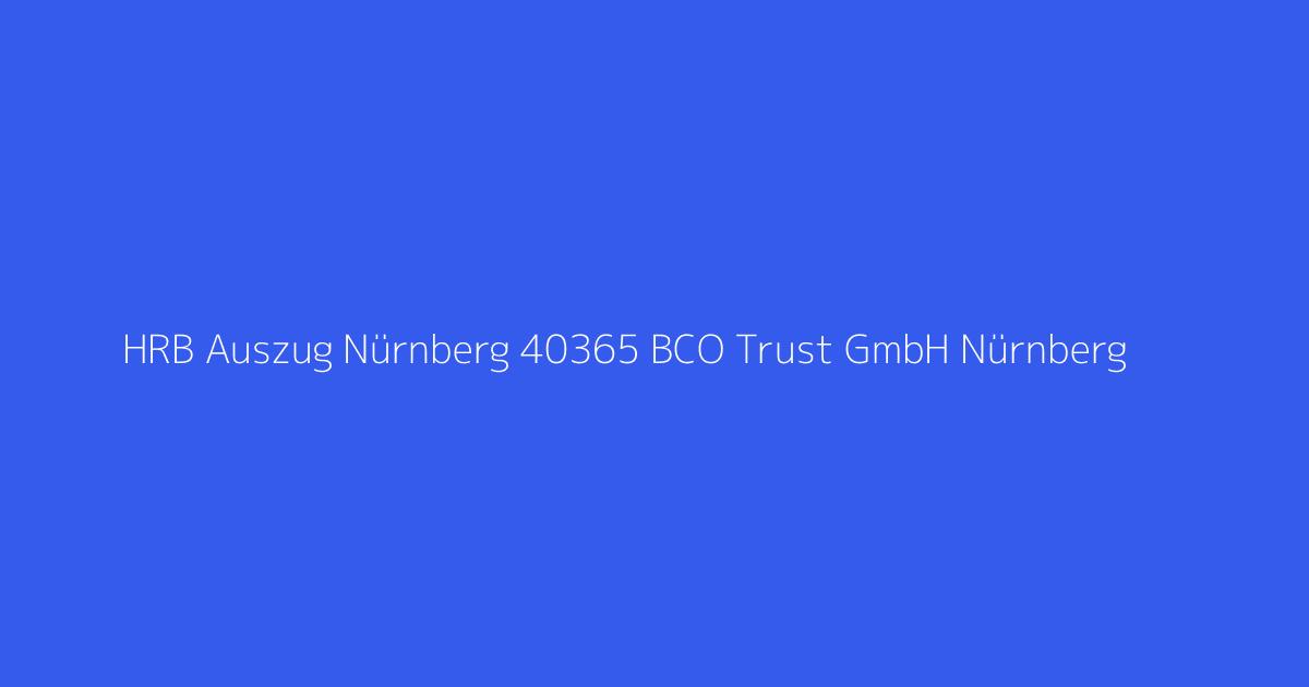 HRB Auszug Nürnberg 40365 BCO Trust GmbH Nürnberg